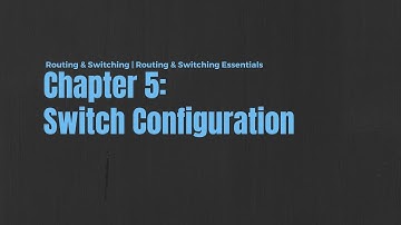 Cisco RSE | Chapter 5 | Switch Configuration | Nederlands