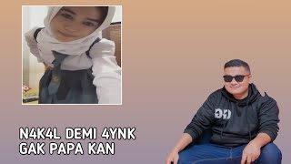 N4K4L DEMI AYNK GAK PAPAKAN