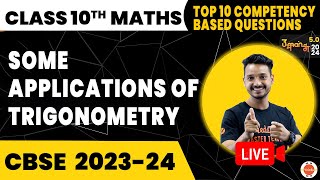 Top 10 Competency Based Questions from Some Applications of Trigonometry | CBSE Class 10 Maths