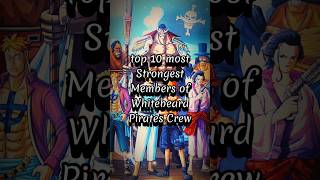 Top 10 most strongest members of Whitebeard Pirates Crew | Anime | One Piece | #ace #whitebeard Top 10 most strongest members of Whitebeard Pirates Crew | Anime | One Piece | #ace #whitebeard