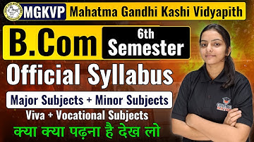 MGKVP B.Com 6th Semester Official Syllabus | Mgkvp Bcom Semester New Syllabus | Mgkvp Semester