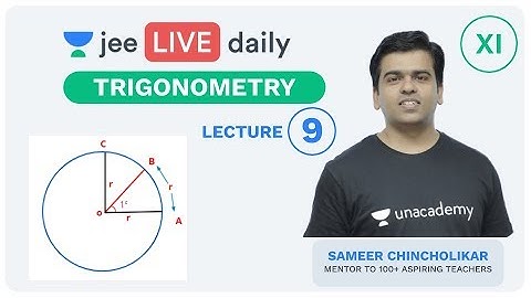 JEE Mains: Trigonometry - Lecture 9 | Unacademy JEE | IIT JEE - Mathematics | Sameer Sir