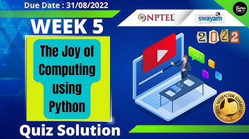 NPTEL The Joy of Computing using Python Week 5 Quiz Assignment Solutions | July 2022 | IIT Ropar