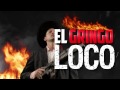 EL GRINGO LOCO COMMERCIAL