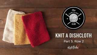 Learn to Knit Club: Learn to Knit a Dishcloth, Part 5: Turning Your Work
