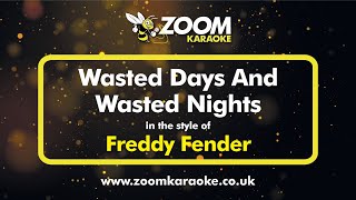 Freddy Fender - Wasted Days And Wasted Nights - Karaoke Version from Zoom Karaoke