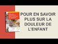 Pour en savoir plus sur la douleur de lenfant   version courte