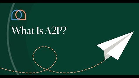 A2P: Explained [2023]