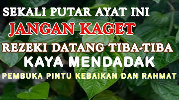 SEKALI PUTAR AYAT INI INSYAALLAH REZEKI DATANG TIBA-TIBA | DOA PENARIK REZEKI