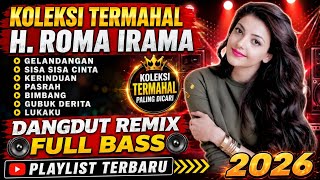 Download lagu GELANDANGAN DANGDUT REMIX FULL BASS/KOLEKSI TERBAIK H ROMA IRAMA