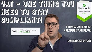 Are you VAT Compliant in QuickBooks Online UK 2020? - FROM A CERTIFIED TRAINER