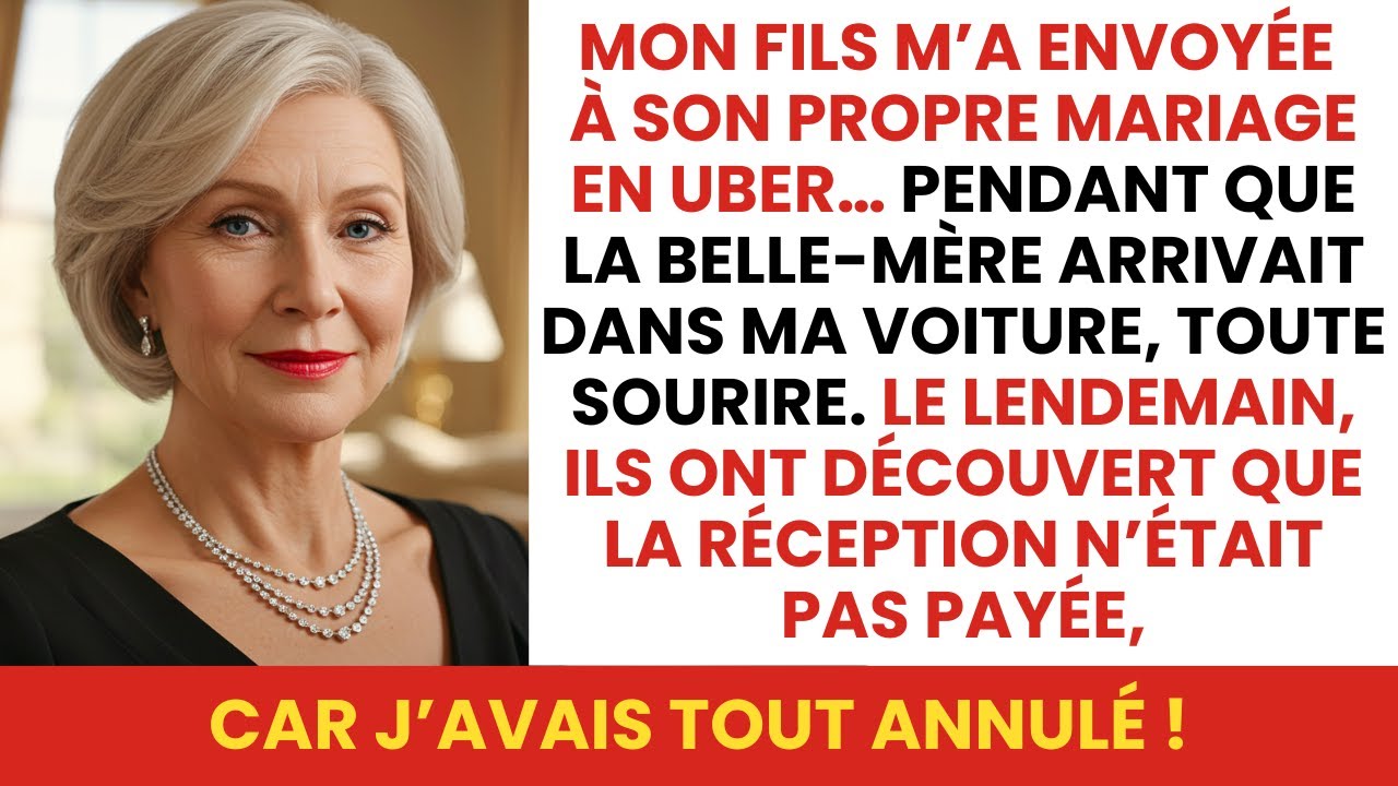 Mon fils m'a envoyée en Uber à son mariage... sa belle-mère dans MA voiture, alors j'ai...