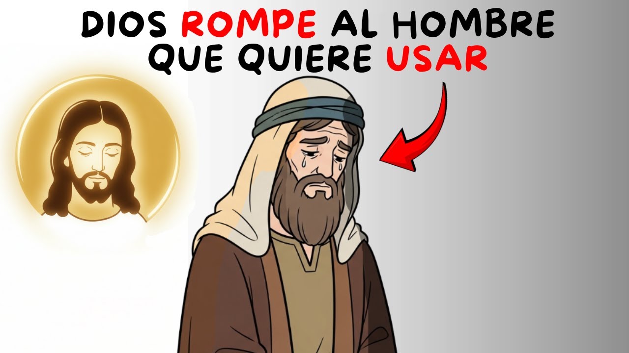 Dios Quebranta Al Hombre Que Quiere Usar