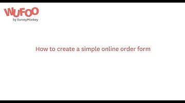 How to create an online order form with Wufoo