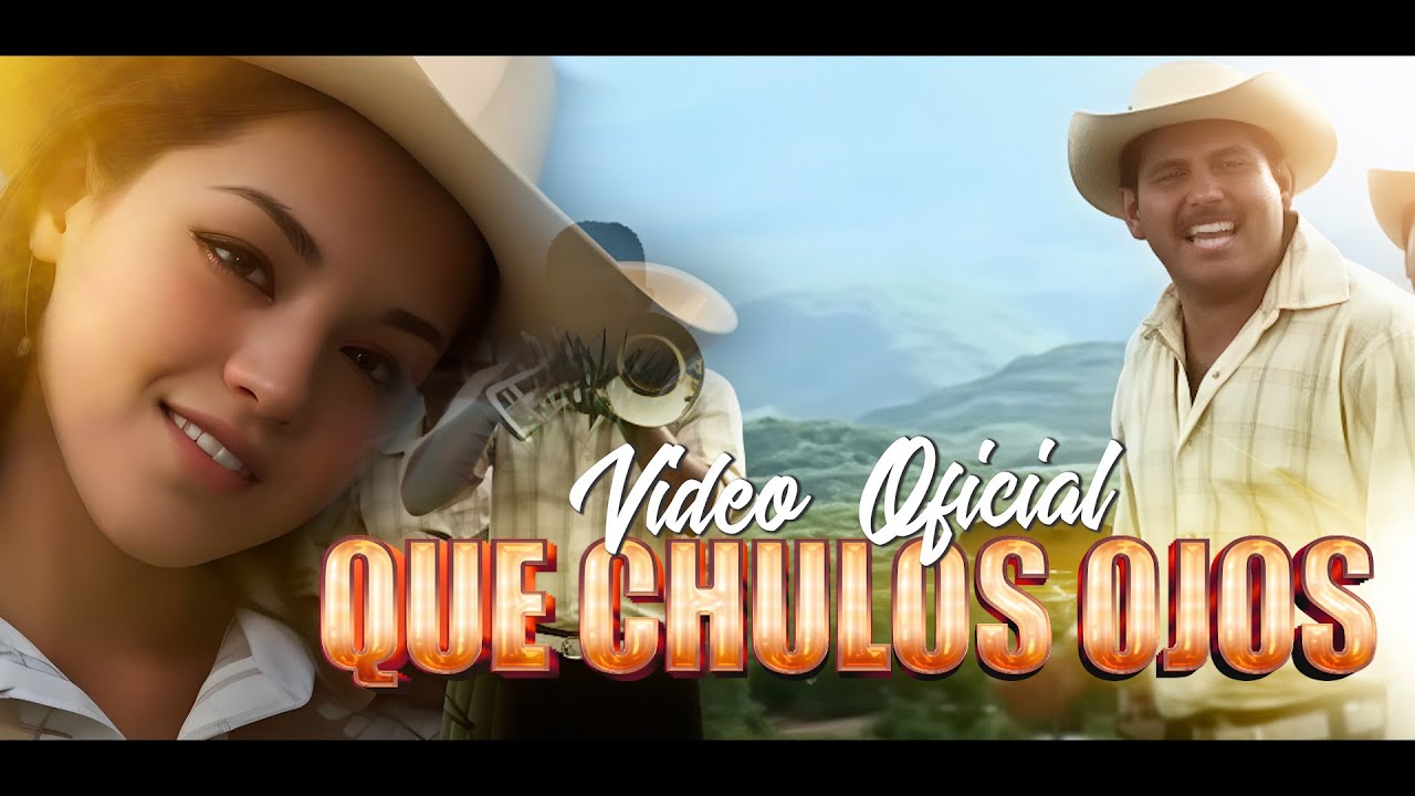 LA DINASTIA DE TUZANTLA - QUE CHULOS OJOS (Video Oficial)