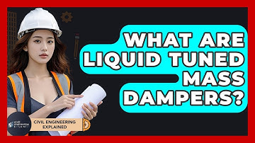What Are Liquid Tuned Mass Dampers? - Civil Engineering Explained