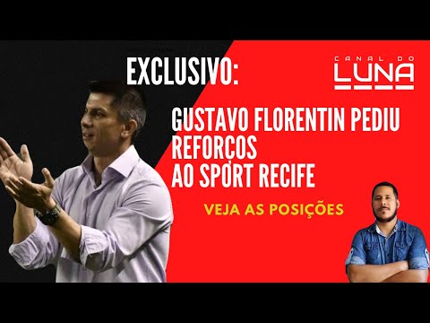 EXCLUSIVO: GUSTAVO FLORENTIN PEDIU REFORÇOS AO SPORT