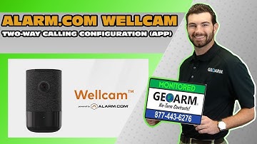 Alarm.com ADC-V622/Wellcam Two Way Calling Configuration (APP)