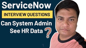Can ServiceNow Admin See HR Data? | ServiceNow HRSD Interview Questions 2024