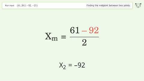 Find the midpoint between two points p1 (61,26) and p2 (-92,-21): Step-by-Step Video Solution