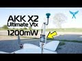 AKK X2 Ultimate 1200mW Vtx long range test (oh, it is GOOD!)