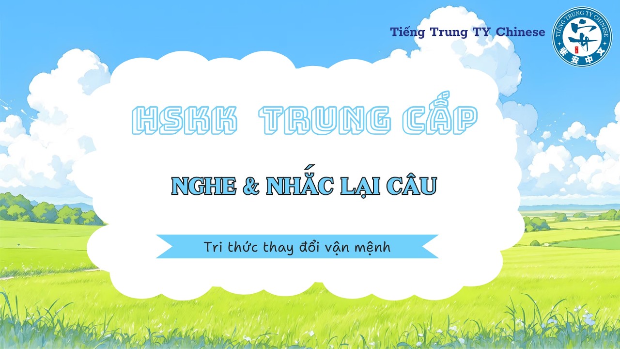 [Luyện thi HSKK TRUNG CẤP] Nghe và nhắc lại câu Phần 13🎃