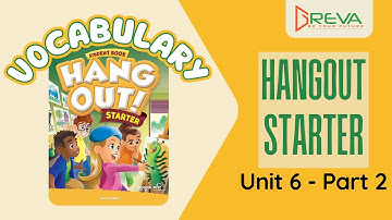 Vocabulary – Hangout Starter – Unit 6 – Part 2 | Greva language school