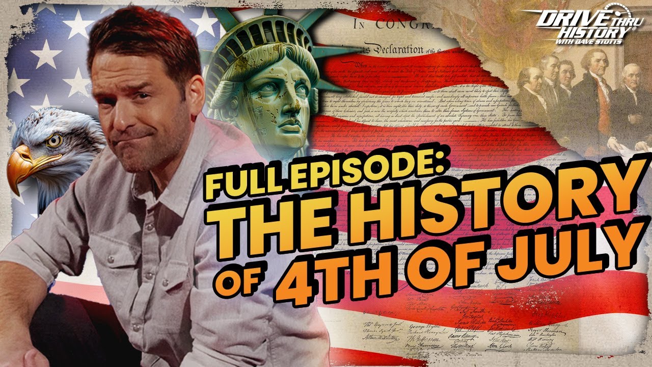 The History of Independence Day, 4th of July | FULL EPISODE | Drive Thru History with Dave Stotts