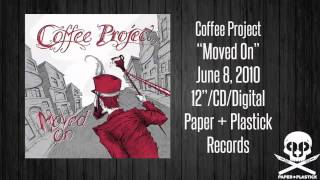 Video thumbnail of "Coffee Project - "Moved On" - The Everlasting Trip"