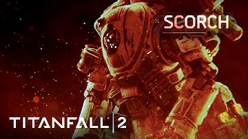 Titanfall 2 Official Titan Trailer: Meet Scorch