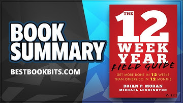 The 12 Week Year | Get More Done in 12 Weeks than Others Do in 12 Months | Book Summary