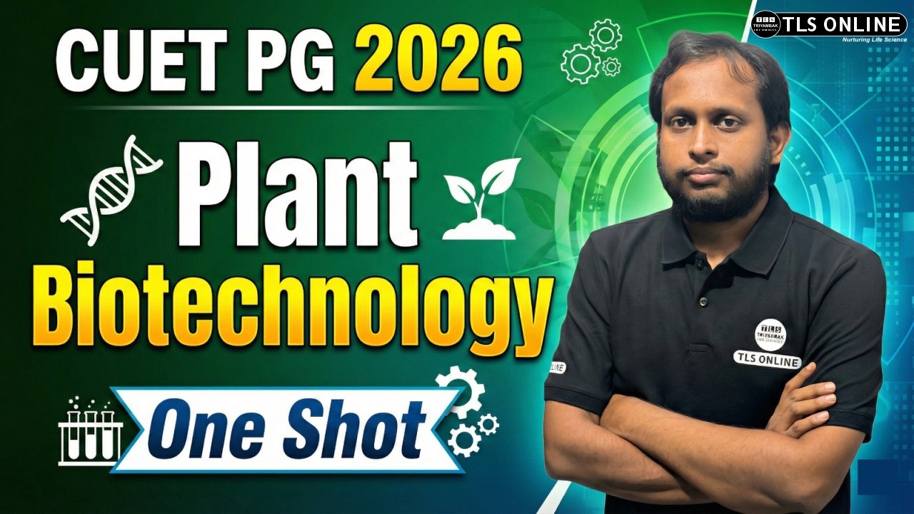 𝐏𝐥𝐚𝐧𝐭 𝐁𝐢𝐨𝐭𝐞𝐜𝐡𝐧𝐨𝐥𝐨𝐠𝐲 𝐎𝐧𝐞 𝐒𝐡𝐨𝐭 𝐑𝐞𝐯𝐢𝐬𝐢𝐨𝐧 | 𝐂𝐔𝐄𝐓 𝐏𝐆 𝐋𝐢𝐟𝐞 𝐒𝐜𝐢𝐞𝐧𝐜𝐞𝐬 | 𝐒𝐀𝐆𝐀𝐑 𝐑𝐎𝐘𝐂𝐇𝐎𝐔𝐃𝐇𝐔𝐑𝐘