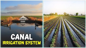 Canal Irrigation System - How does it works..?