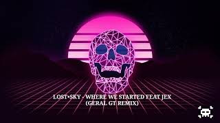 Lost Sky - Where We Started Feat Jex (Geral Gt) New Funky Night