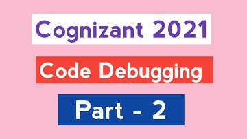 Cognizant 2021 | Code Debugging Part - 2 | Latest Pattern | The Coding Bytes