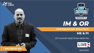 IM & OR - Preparation Strategy for GATE 2023 | Balaraju Sir | ME & PI | ACE Online Live