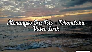 Menungso Ora Toto - Tekomlaku ( Video Lirik )