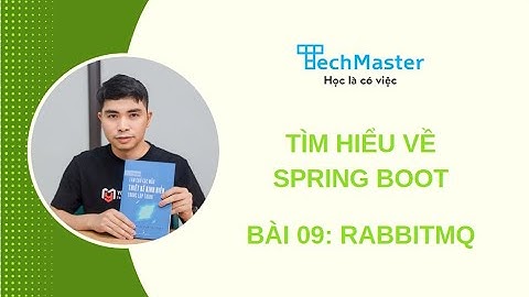 Tìm hiểu về spring boot - Bài 09: RabbitMQ