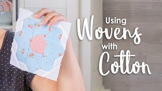 How to use Woven Fabric with Cotton - Corey Yoder of Coriander Quilts | Fat Quarter Shop