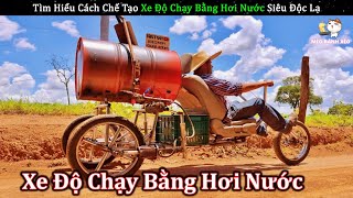 Tìm Hiểu Cách Chế Tạo Độ Xe Chạy Bằng Hơi Nước Siêu Độc Lạ | Review Con Người Và Cuộc Sống