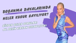 BurcuEs | Boşanma Davalarında Neler Kusur Sayılıyor?  | Konuk: Av. Selin Kırhan