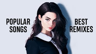 EDM Remixes of Popular Songs ♪ Dua Lipa, Maroon 5, Ava Max, Justin Bieber, Billie Eilish Cover/Remix