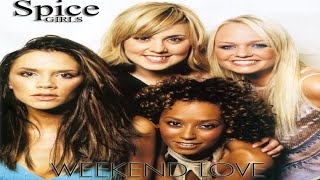 Spice Girls - Weekend Love (Radio Edit)