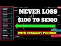 Never Noss - $100 to $1300 - With Vfxalert Pro Signals 2022 - 1000% Successful