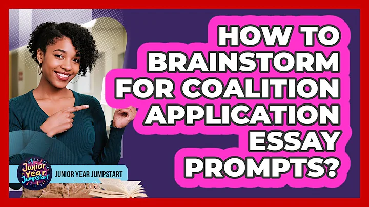 How To Brainstorm For Coalition Application Essay Prompts?