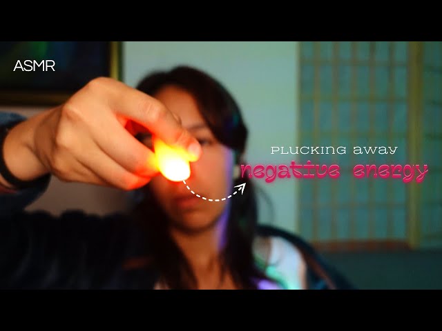 ASMR - Plucking your Negative Energy 😣 (mouth sounds*)