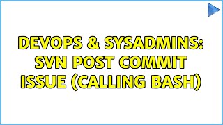 DevOps & SysAdmins: SVN Post Commit Issue (Calling Bash) Profile