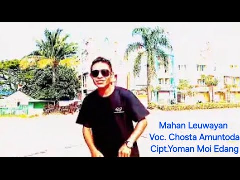 Lagu Kedang - Mahan Leuwayan// Voc. Chosta Amuntoda// Cipta. Yoman Moi Edang.