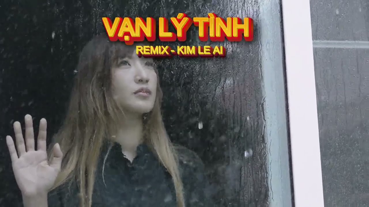 Watch VẠN LÝ TÌNH - REMIX - ST KIM H LE - KIM LE AI on YouTube Watch VẠN LÝ TÌNH - REMIX - ST KIM H LE - KIM LE AI on YouTube