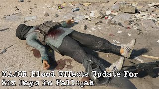 Six Days in Fallujah - Major Blood Effects Update @RandomMadnessChannel